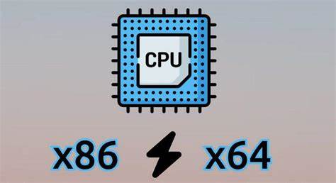 x64 与 x86 架构全方位对比及兼容性探讨